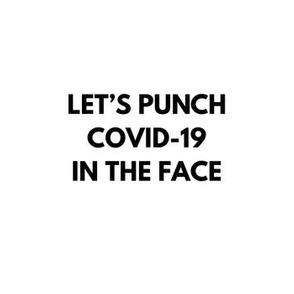 Face Mask / Let’s punch COVID-19 in the face / Coronavirus