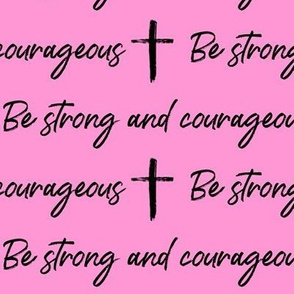 Be Strong and Courageous on Pink