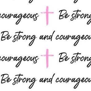 Be Strong and Courageous Pink Cross