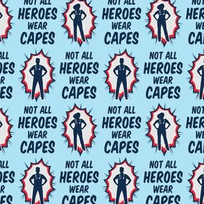 not all heroes wear capes - nursing medical healthcare hero - light blue - LAD20