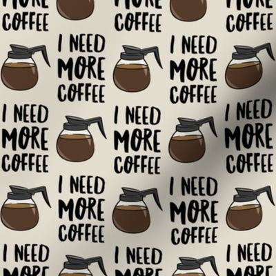 I need more coffee - coffee pots - beige - LAD20