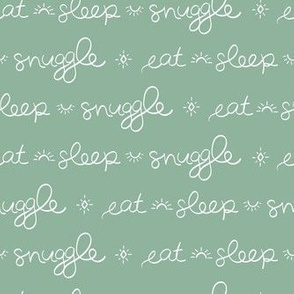 Eat Sleep Snuggle in Meadow Green