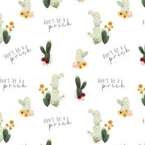 Dont be a prick - Cactus pattern