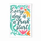 Every day is a fresh start tea towel_positive affirmations
