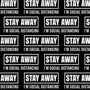 Stay Away I'm Social Distancing