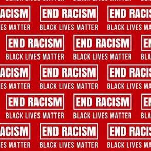 End Racism Black Lives Matter Red