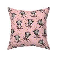 Cow " Not today Heifer"  Gold foil Dot Pink