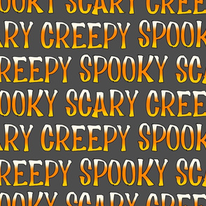 Spooky, Scary, Creepy Candy Corn words on dark grey - large scale