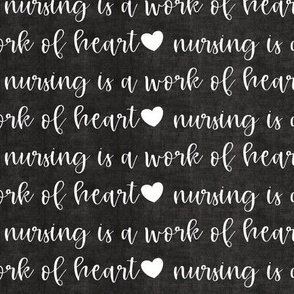 Nursing is a work of heart//White On Black