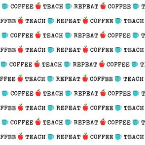 Coffee, Teach, Repeat on White (Small Size)