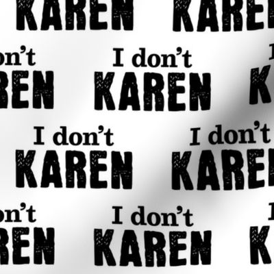 I Dont Karen