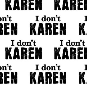 I Dont Karen