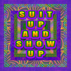 Suit Up and Show Up Squares Larger
