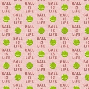 (1" scale) Ball is life - blush (rose gold) - dog - tennis ball - C20BS
