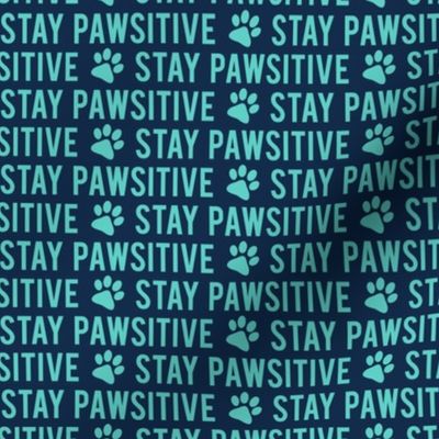 Stay pawsitive - teal on navy - LAD20