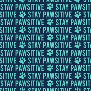 Stay pawsitive - teal on navy - LAD20