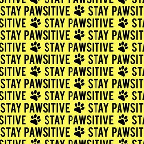 Stay pawsitive - black on yellow - LAD20