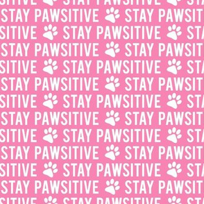 Stay pawsitive - pink - LAD20