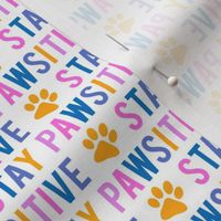 Stay pawsitive - multi pink and purple - LAD20