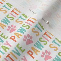 Stay pawsitive - multi pastels - LAD20