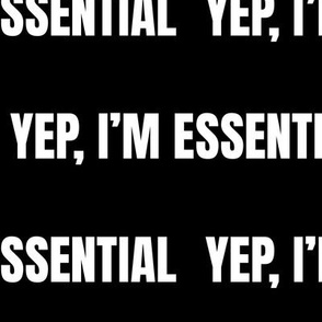 Yep I'm Essential on Black