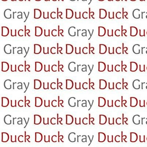 Small Scale Duck Duck Gray Duck Red