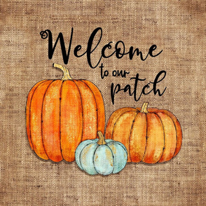 Welcome to Our Patch Watercolor Pumpkin Burlap