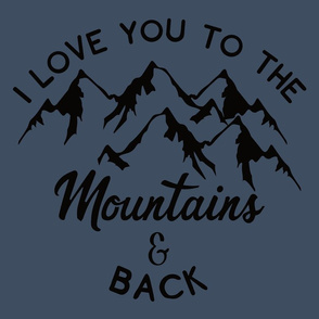 I love you to the mountains and back  (fat quarter 21x18 inches)