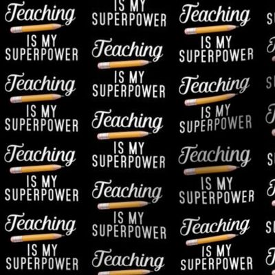 Teaching is my Superpower Teacher Quote