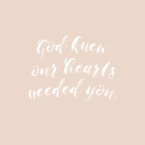 6" square: blush // god knew our hearts needed you