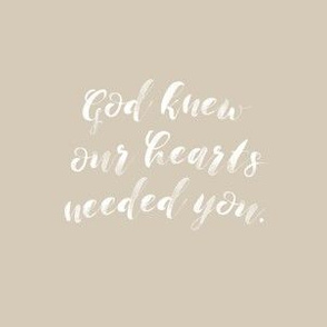 6" square: linen // god knew our hearts needed you