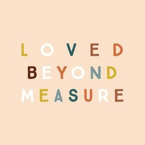 6" square: loved beyond measure on petal