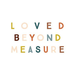 9" square: loved beyond measure