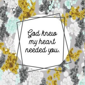 6" square: god knew my heart needed you // gray champagne fizz on light gray