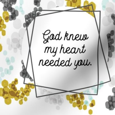 9" square: god knew my heart needed you // gray champagne fizz
