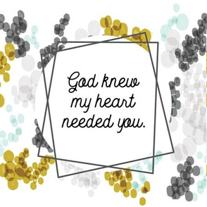 9" square: god knew my heart needed you // gray champagne fizz