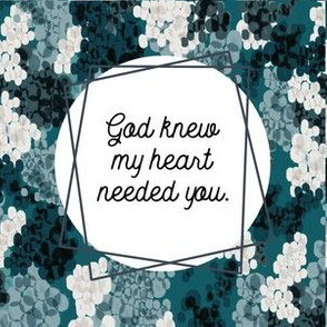 6" square: god knew my heart needed you // teal champagne fizz on 123-16