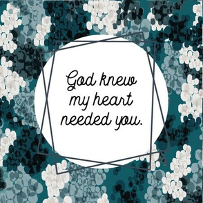 9" square: god knew my heart needed you // teal champagne fizz on 123-16