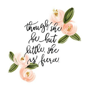 9" square: though she be but little she is fierce // coral watercolor rosette