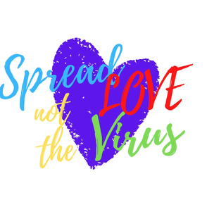 Spread Love Not The Virus