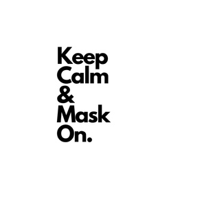 Keep Calm & Mask On.