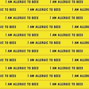 I am allergic to bees, yellow and black  text