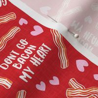 don't go bacon my heart - funny valentines day - red - LAD20