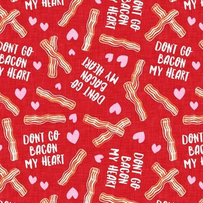 don't go bacon my heart - funny valentines day - red - LAD20