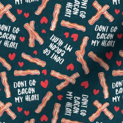 don't go bacon my heart - funny valentines day - teal - LAD20