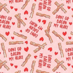 don't go bacon my heart - funny valentines day - pink - LAD20