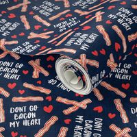 don't go bacon my heart - funny valentines day - navy - LAD20