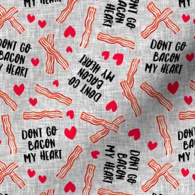 don't go bacon my heart - funny valentines day - grey - LAD20