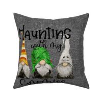 Haunting With My Gnomies - 18 inch square
