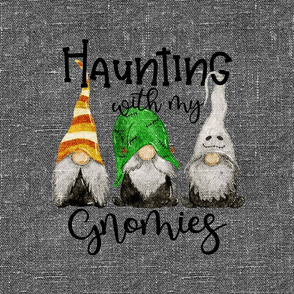 Haunting With My Gnomies - 18 inch square